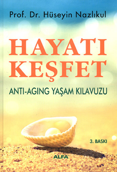 Hayatı Keşfet-Anti-Aging Yaşam Kılavuzu kitabı