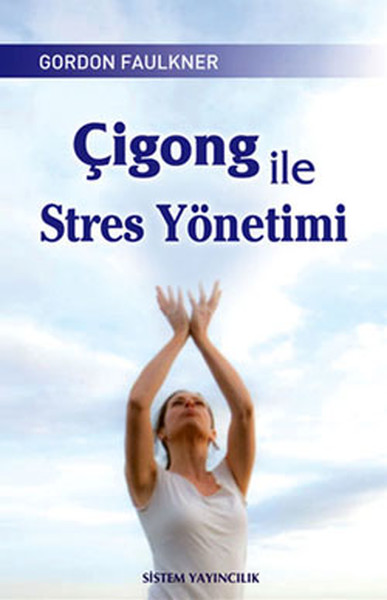 Çigong İle Stres Yönetimi kitabı