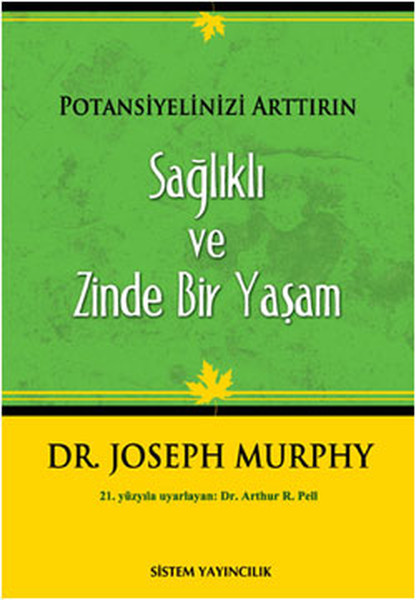 Potansiyelinizi Arttırın - Sağlıklı Ve Zinde Bir Yaşam kitabı