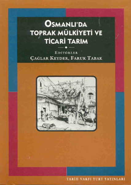 Osmanlıda Toprak Mülkiyeti Ve Ticari Tarım kitabı