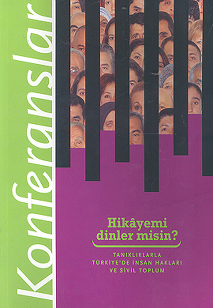 Hikayemi Dinler Misin?Tanıklıklarla Türkiye'de İnsan Hakları Ve Sivil Toplum Konferanslar kitabı