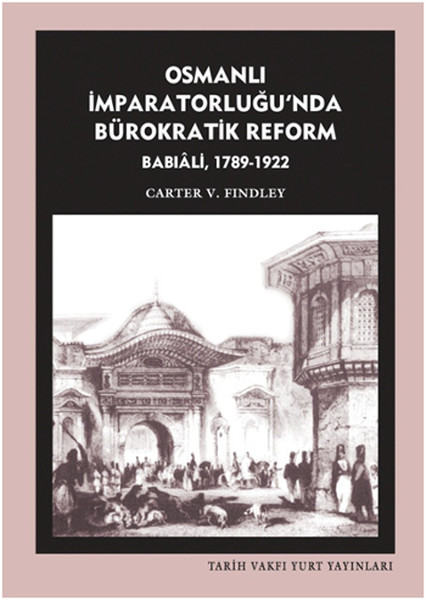 Osmanlı İmparatorluğu'nda Bürokratik Reform - Babıali 1789 - 1922 kitabı