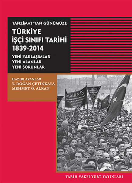 Tanzimat'tan Günümüzetürkiye İşçi Sınıfı Tarihi 1839-2014 kitabı