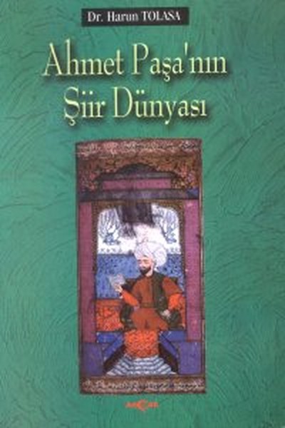 Ahmet Paşa'nın Şiir Dünyası kitabı