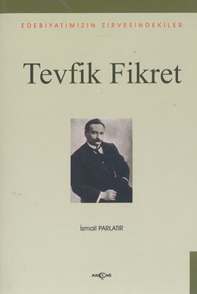 Tevfik Fikret - Edebiyatımızın Zirvesindekiler kitabı