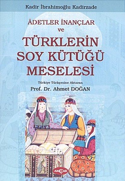 Adetler İnançlar Ve Türklerin Soy Kütüğü Meselesi kitabı