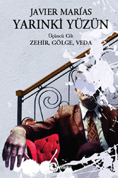 Yarınki Yüzün Cilt 3 : Zehir, Gölge, Veda kitabı