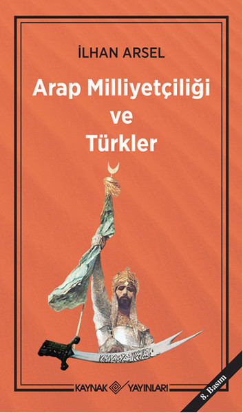 Arap Milliyetçiliği Ve Türkler kitabı