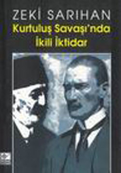 Kurtuluş Savaşi'nda İkili İktidar kitabı