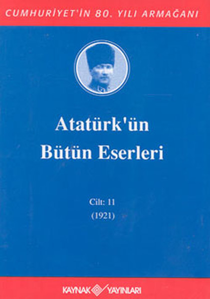 Atatürk'ün Bütün Eserleri-Cilt:11 / (1921)  kitabı