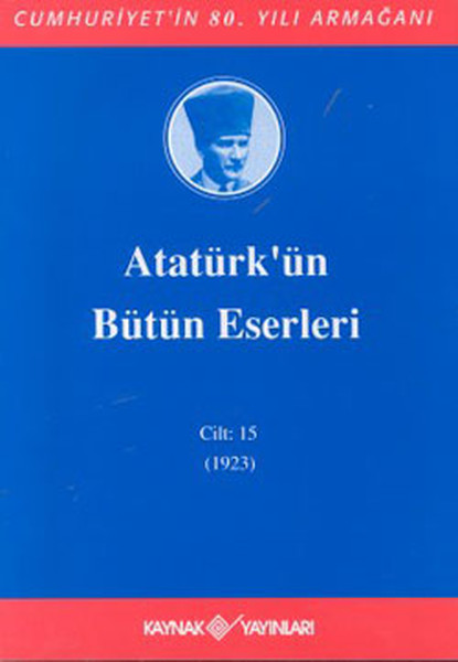 Atatürk'ün Bütün Eserleri-Cilt:15 / (1923)  kitabı