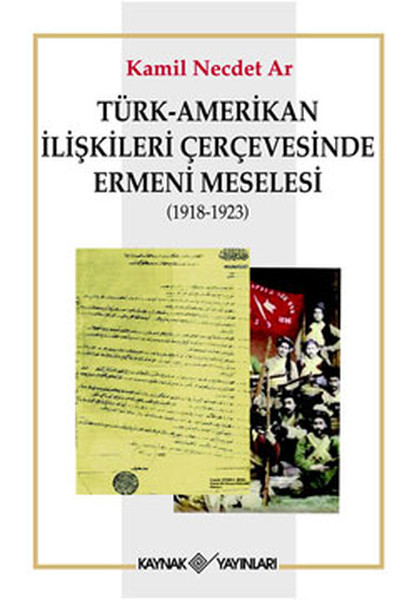 Türk-Amerikan İlişkileri Çerçevesinde Ermeni Meselesi (1918-1923)  kitabı