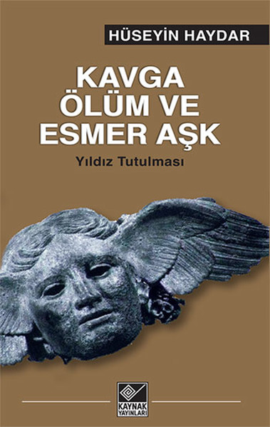 Kavga Ölüm Ve Esmer Aşk kitabı