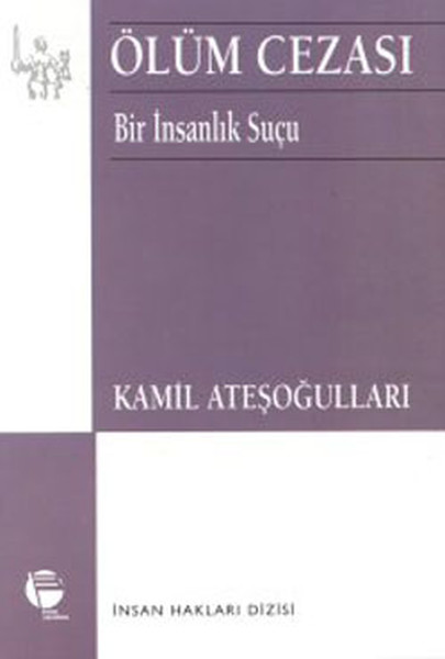 Ölüm Cezası - Bir İnsanlık Suçu kitabı