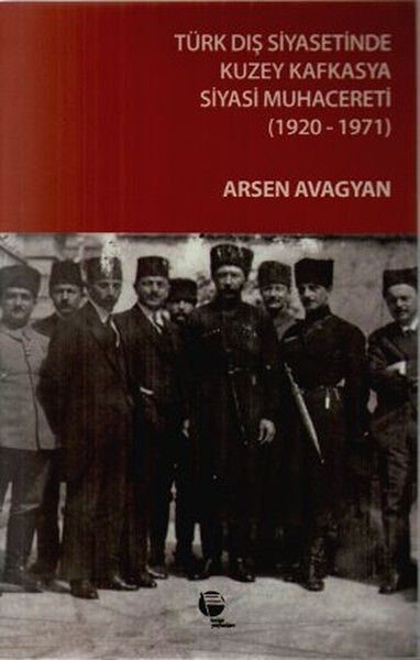 Türk Dış Siyasetinde Kuzey Kafkasya Siyasi Muhacereti (1920 - 1971)  kitabı