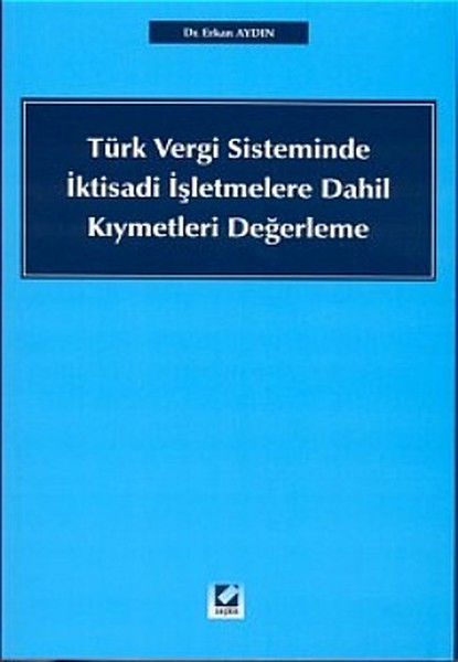 Türk Vergi Sisteminde İktisadi İşletmelere Dahil Kıymetleri Değerleme kitabı