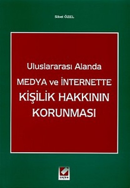 Uluslararası Alanda Medya Ve İnternette Kişilik Hakkının Korunması kitabı