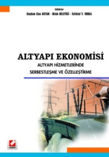Altyapı Ekonomisi Altyapı Hizmetlerinde Serbestleşme Ve Özelleştirme kitabı