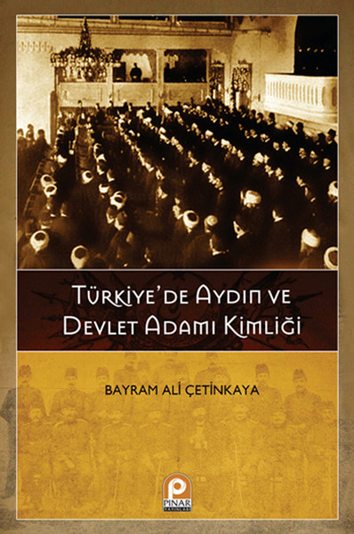 Türkiye'de Aydın Ve Devlet Adamı Kimliği kitabı