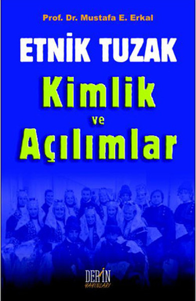 Etnik Tuzak Kimlik Ve Açılımlar kitabı