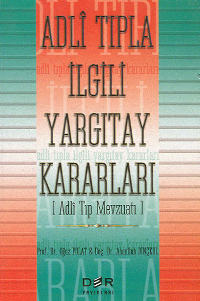 Adli Tıpla İlgili Yargıtay Kararları (Adli Tıp Mevzuatı)  kitabı