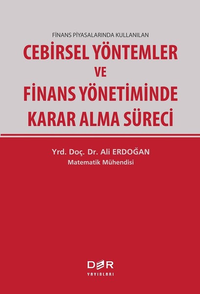 Cebirsel Yöntemler Ve Finans Yönetiminde Karar Alma Süreci kitabı