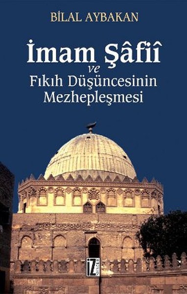 İmam Şafii Ve Fıkıh Düşüncesinin Mezhepleşmesi kitabı