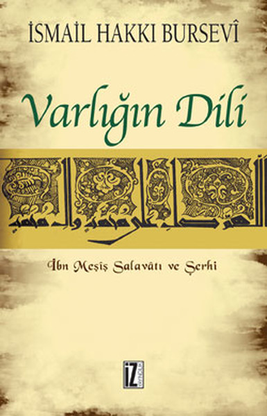 Varlığın Dili - İbn Meşiş Salavatı Ve Şerhi kitabı