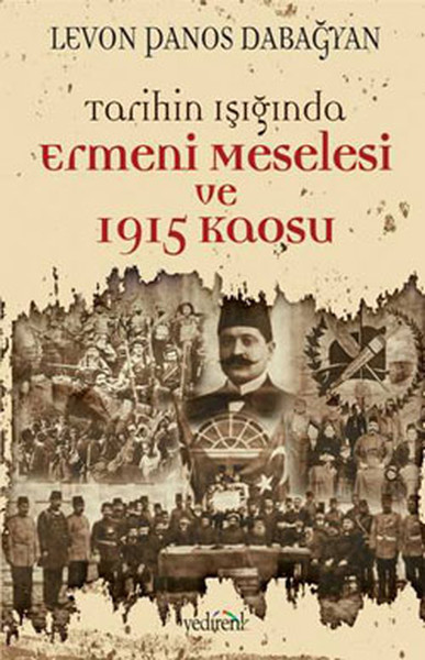 Tarihin Işığında Ermeni Meselesi Ve 1915 Kaosu kitabı