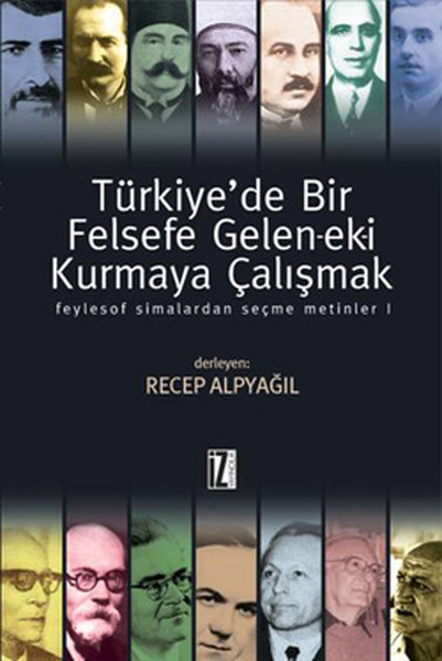 Türkiye'de Bir Felsefe Gelen-Ek-İ Kurmaya Çalışmak - 1 kitabı