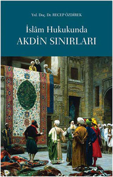 İslam Hukukunda Akdin Sınırları kitabı