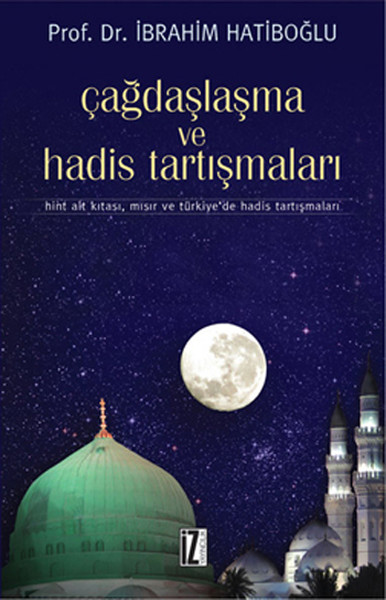 Çağdaşlaşma Ve Hadis Tartışmaları kitabı