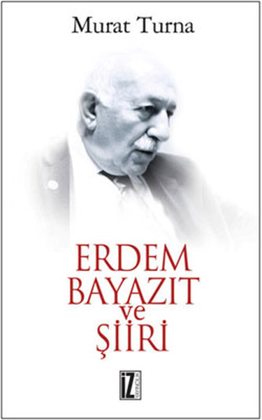 Erdem Bayazıt Ve Şiiri kitabı