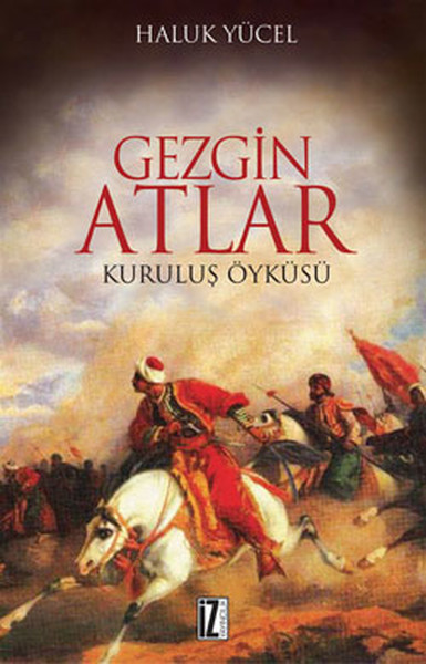 Gezgin Atlar - Kuruluş Öyküsü kitabı