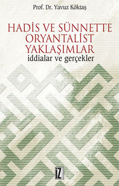 Hadis Ve Sünnette Oryantalist Yaklaşımlar kitabı