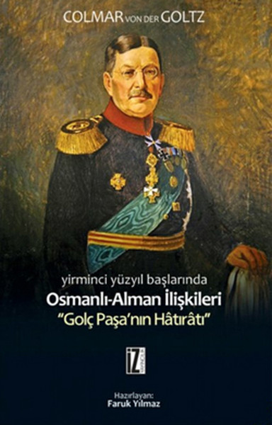 Osmanlı Alman İlişkileri Golç Paşanın Hatıratı kitabı