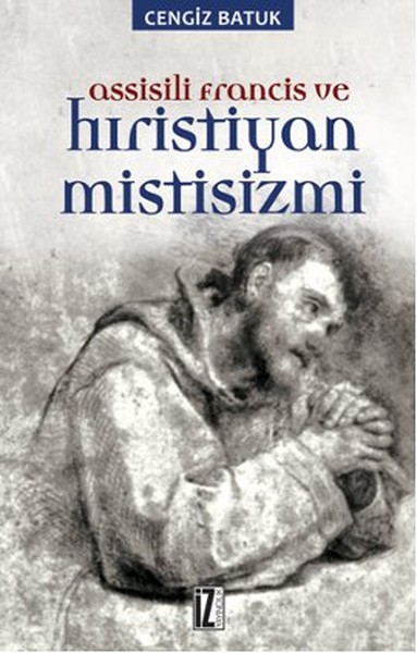 Assisili Francis Ve Hıristiyan Mistisizmi kitabı