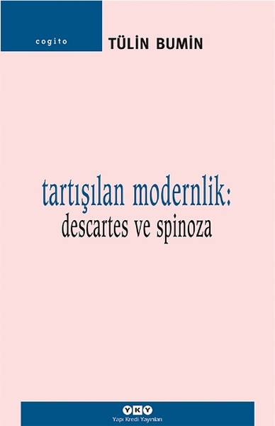 Tartışılan Modernlik - Descartes Ve Spinoza kitabı