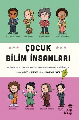 Çocuk Bilim İnsanları: Bilimin Yıldızlarının Çocukluklarından Gerçek Hikayeler kitabı