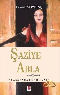 Şaziye Abla ve Diğerleri-Kasabada Düğün Var