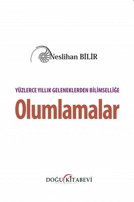 Yüzlerce Yıllık Geleneklerden Bilimselliğe  Olumlamalar kitabı