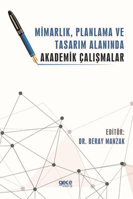 Mimarlık Planlama ve Tasarım Alanında Akademik Çalışmalar kitabı