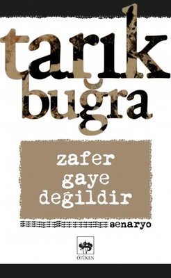 Zafer Gaye Değildir - Senaryo kitabı