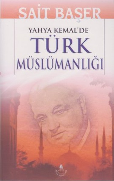 Yahya Kemal'de Türk Müslümanlığı kitabı