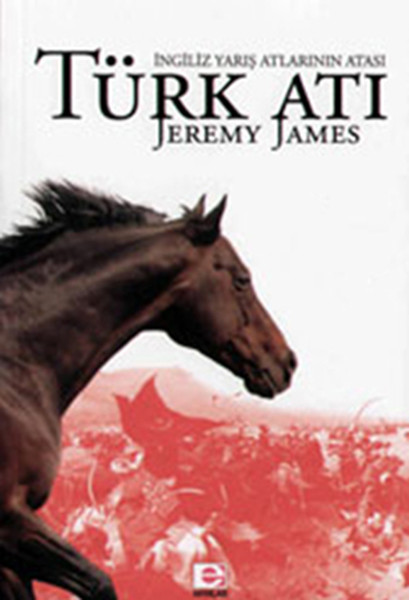 İngiliz Yarış Atlarının Atası Türk Atı kitabı