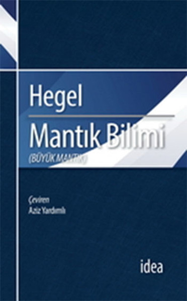 Mantık Bilimi - Büyük Mantık kitabı