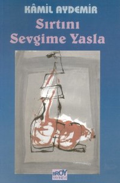 Sırtını Sevgime Yasla kitabı