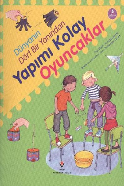 Dünyanın Dört Bir Yanından Yapımı Kolay Oyuncaklar kitabı