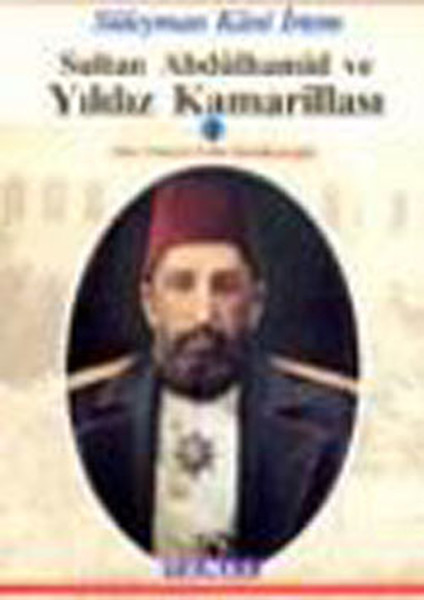 Sultan Abdülhamid Ve Yıldız Kamarillası kitabı