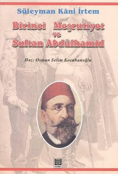 Birinci Meşrutiyet Ve Sultan Abdülhamid kitabı